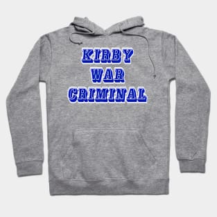 Kirby - War Criminal - Front Hoodie